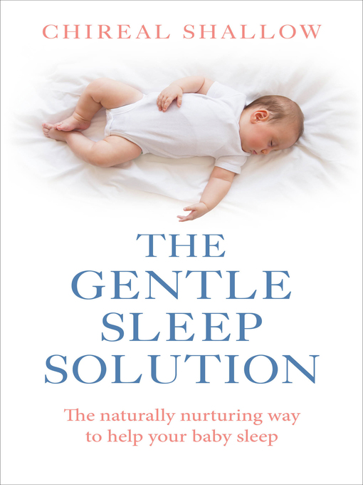 Title details for The Gentle Sleep Solution by Chireal Shallow - Available